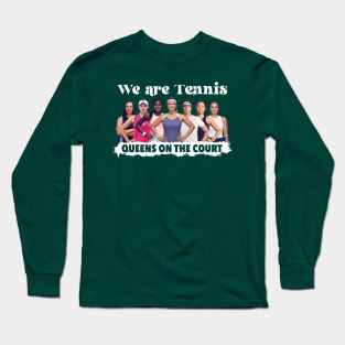 We are tennis Long Sleeve T-Shirt